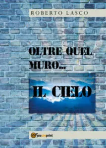 Olttre il Muro il Cielo